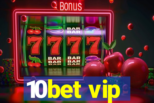 10bet vip